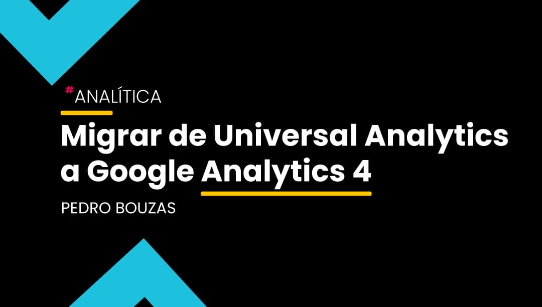 Universal Analytics dejará de funcionar en julio de 2023 y solo se podrá utilizar GA4