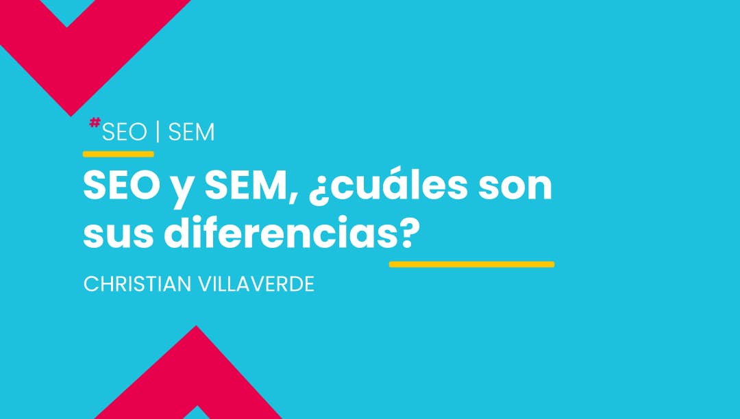 SEO y SEM utilizan prácticas diferentes para potenciar la visibilidad de una web en las SERPS
